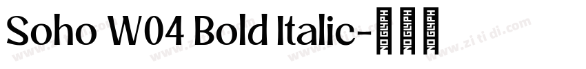 Soho W04 Bold Italic字体转换